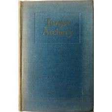 Target Archery, with a History of Archery in America and an additional appendix covering records in British Archery to 1951. Target Archery, with a History of Archery in America and an additional appendix covering records in British Archery to 1951.