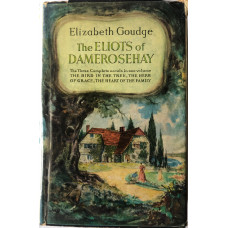 The Eliots of Damerosehay. Three Complete Novels in One Volume: The Bird in the Tree (1938); the Herb of Grace (19450; the Heart of the Family (1951).