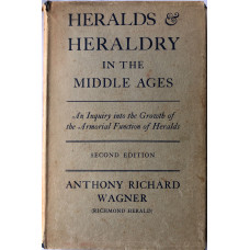 Heralds and Heraldry in the Middle Ages. An Inquiry into the Growth of the Armorial Function of Heralds