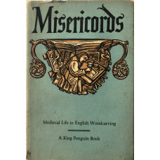 Misericords Medieval Life in English Woodcarving. Misericords Medieval Life in English Woodcarving.