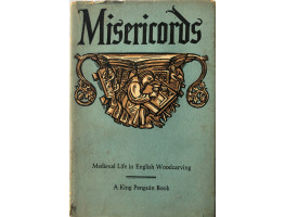 Misericords Medieval Life in English Woodcarving.