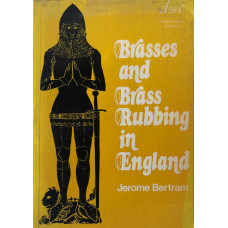 Brasses and Brass Rubbing in England.