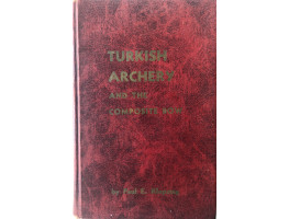 Turkish Archery and the Composite Bow.