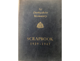 1st Derbyshire Yeomanry Scrapbook 1939-1947. 1st Derbyshire Yeomanry Scrapbook 1939-1947.