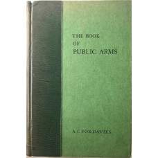 Book of Public Arms, A Complete Encyclopaedia of All Royal , Territorial, Municipal, Corporate, Official and Impersonal Arms.