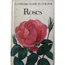 Roses A Concise Guide in Colour.