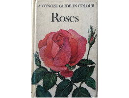 Roses A Concise Guide in Colour.