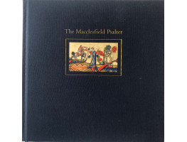 The Macclesfield Psalter, With a Complete Reproduction at the Original Size of this 14th-Century Prayer Book in the Collections of the Fitzwilliam Museum, Cambridge.