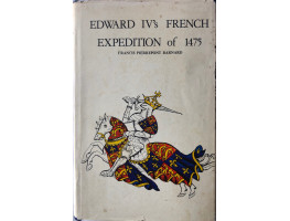 Edward IV's French Expedition of 1475: The Leaders And their Badges being MS.2.M.16 College of Arms.