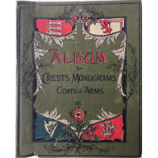 The Album for Crests Monograms Coats of Arms, Postmarks, &c.