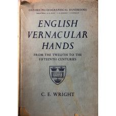 English Vernacular Hands, from the Twelfth to the Fifteenth Centuries (Oxford Palaeographical Handbooks). English Vernacular Hands, from the Twelfth to the Fifteenth Centuries (Oxford Palaeographical Handbooks).