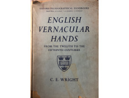 English Vernacular Hands, from the Twelfth to the Fifteenth Centuries (Oxford Palaeographical Handbooks).