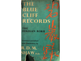 The Blue Cliff Records: The Hekigan Roku, Containg One Hundred Stories of Zen Masters of Ancient China.