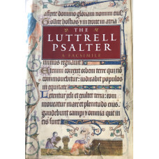 The Luttrell Psalter. A Facsimile. The Luttrell Psalter. A Facsimile.