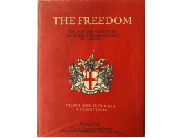 The Freedom The Past and Present of the Livery, Guilds and City of London.