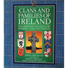 Clans and Families of Ireland. The Heritage and Heraldry of Irish Clans and Families.