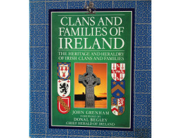 Clans and Families of Ireland. The Heritage and Heraldry of Irish Clans and Families.