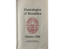 Genealogica & Heraldica Proceedings of the 22nd International Congress of Genealogical and Heraldic Sciences in Ottawa, August 18-23, 1996.