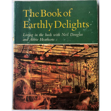 The Book of Earthly Delights: Living in the Bush with Neil Douglas and Abbie Hoffman. The Book of Earthly Delights: Living in the Bush with Neil Douglas and Abbie Hoffman.
