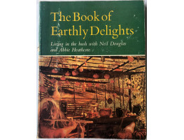 The Book of Earthly Delights: Living in the Bush with Neil Douglas and Abbie Hoffman. The Book of Earthly Delights: Living in the Bush with Neil Douglas and Abbie Hoffman.