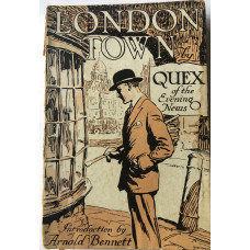 London Town. Introduction by Arnold Bennettt.