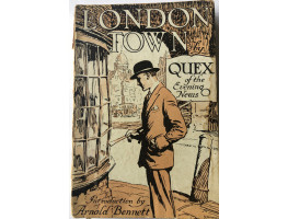 London Town. Introduction by Arnold Bennettt.