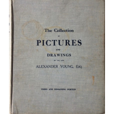 The Very Important Collection of Modern Pictures and Water- Colour Drawings Chiefly of the Barbizon & Dutch Schools. being the third and remaining portion of the celebrated Collection of Alexander Young, Esq. Late of 2, Aberdeen Terrace, Blackheath.