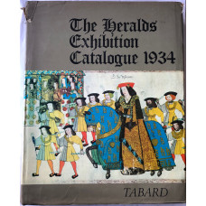 Herald's Commemorative Exhibition 1484-1934 Held at the College of Arms. Enlarged and Illustrated Catalogue.