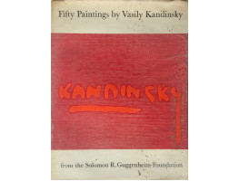 Catalogue of Fifty Paintings by Vasily Kandinsky. The Property of the Solomon R. Guggenheim Foundation.