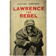 Lawrence The Rebel. Lawrence The Rebel.