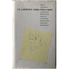 T.E. Lawrence: Soldier, Writer, Legend. New Essays. T.E. Lawrence: Soldier, Writer, Legend. New Essays.