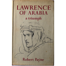 Lawrence of Arabia. A triumph. Lawrence of Arabia. A triumph.